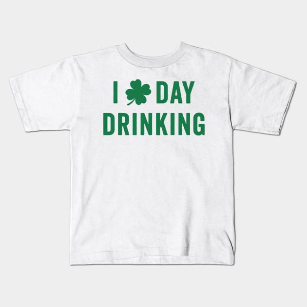 I Love Day Drinking - St. Patrick's Humor Kids T-Shirt by TwistedCharm